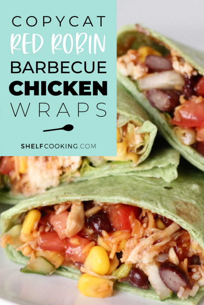 Image with text that reads "copycat Red Robin BBQ chicken wraps" from Shelf Cooking
