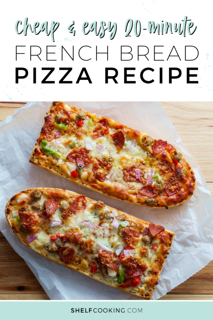 Image with text that reads "cheap and easy 20-minute French bread pizza recipe" from Shelf Cooking 