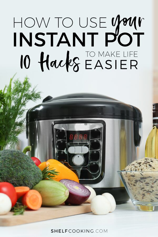 Image with text that reads "how to use your Instant Pot" from Shelf Cooking 