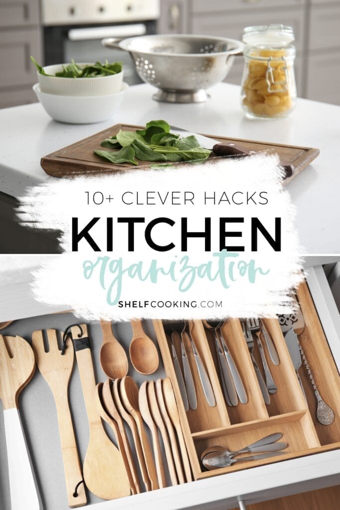 Image with text that reads "10+ clever hacks - kitchen organization" from Shelf Cooking