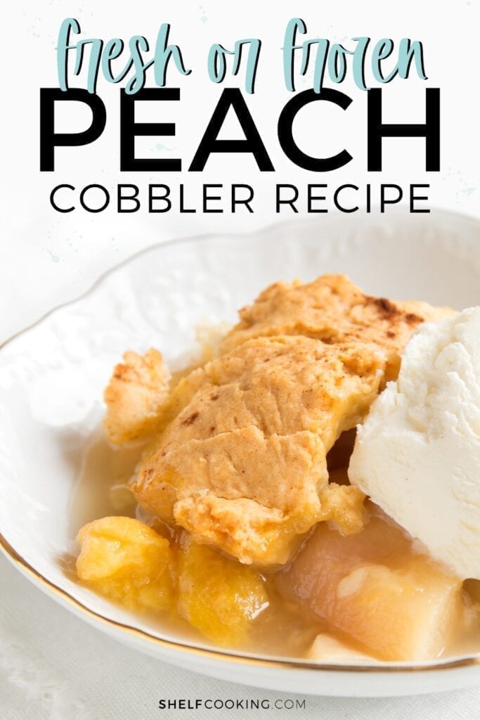 Image with text that reads "fresh or frozen peach cobbler recipe" from Shelf Cooking