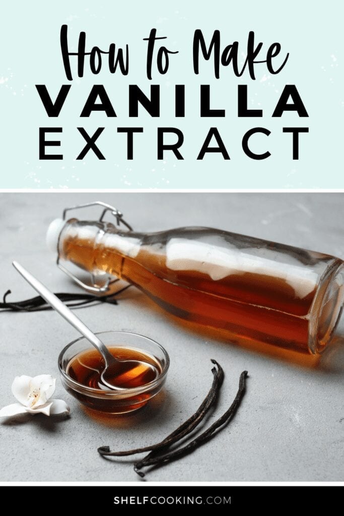 Image with text that reads "how to make vanilla extract" from Shelf Cooking 