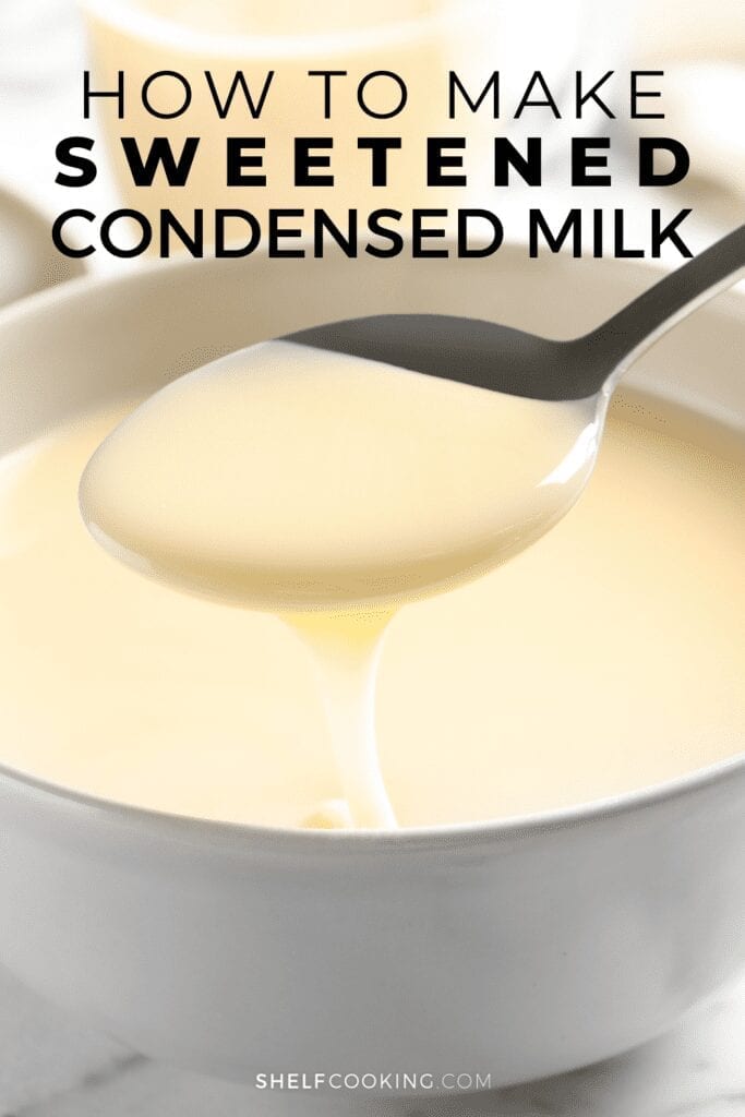 Image with text that reads "how to make sweetened condensed milk" from Shelf Cooking 