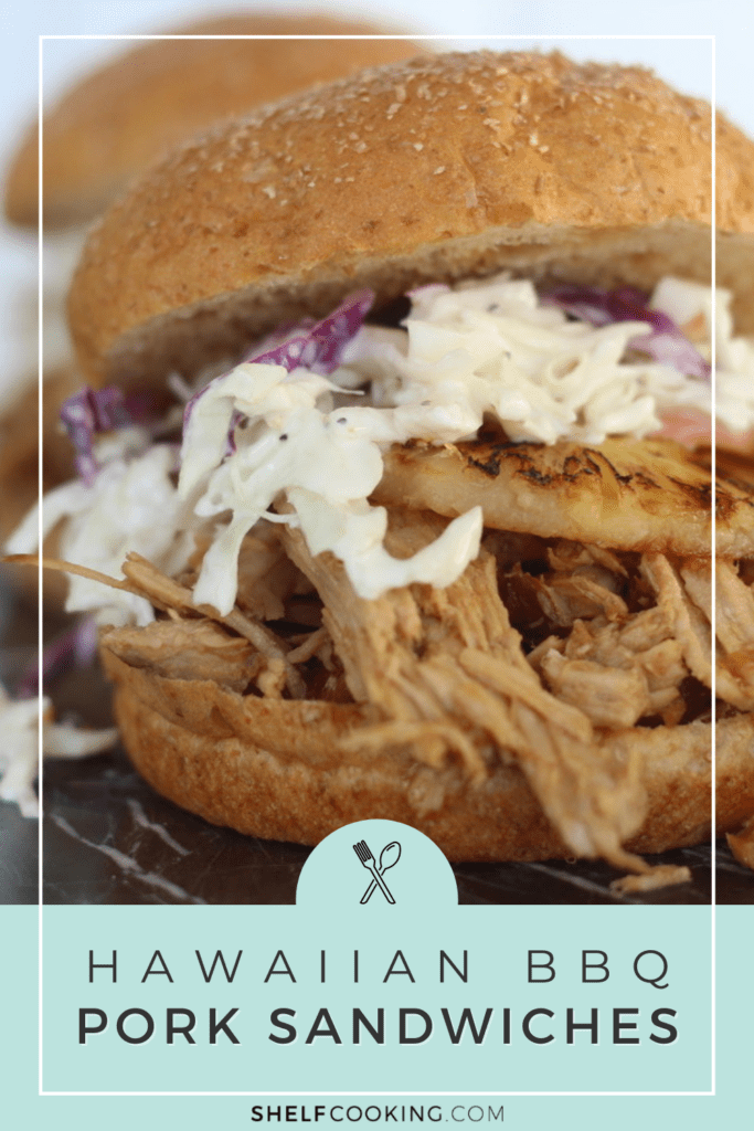 Close up image of a Hawaiian Pulled Pork Sandwich made into a graphic. At the bottom it says "Hawaiian BBQ Pork Sandwiches". - Shelf Cooking