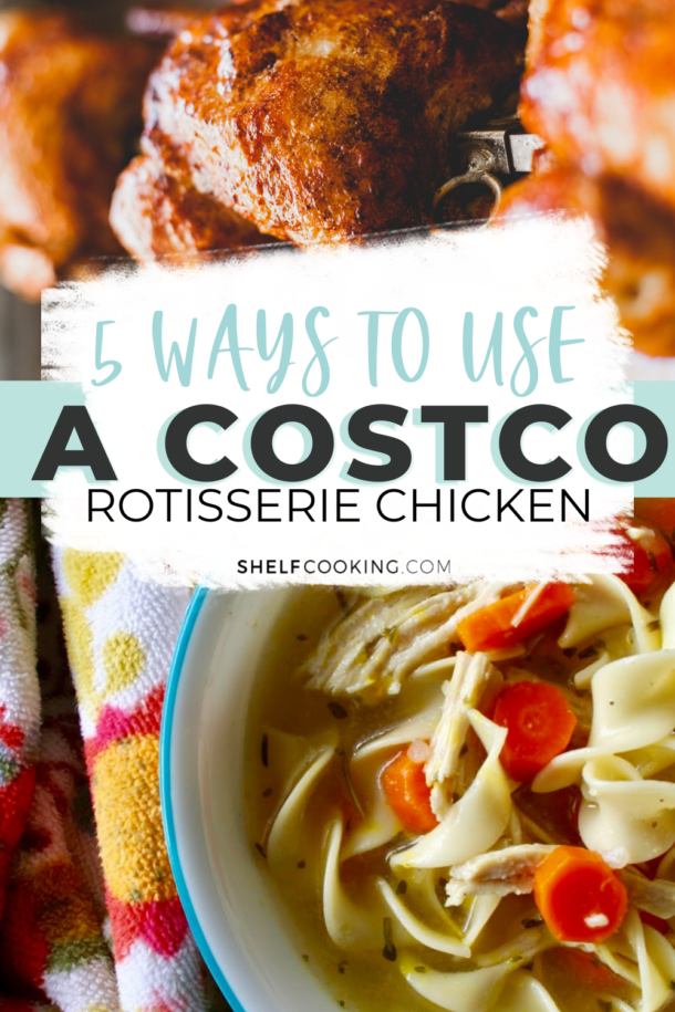 5 Ways to Use a Costco Rotisserie Chicken Shelf Cooking